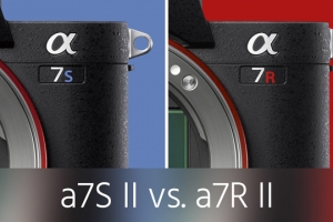 索尼A7SII vs 索尼A7RII 谁才是你的视频“神器”？